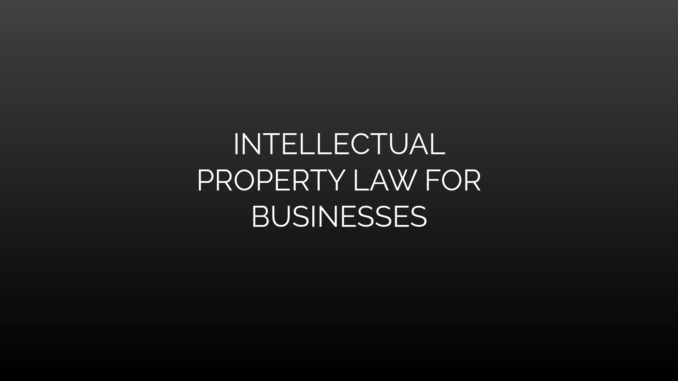 Featured Image for INTELLECTUAL
PROPERTY LAW FOR
BUSINESSES