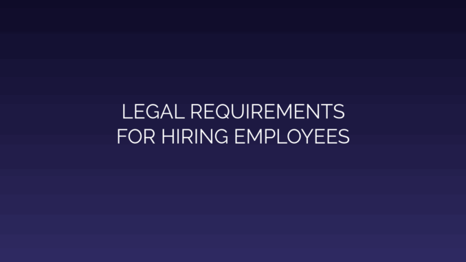 Featured Image for LEGAL REQUIREMENTS
FOR HIRING EMPLOYEES